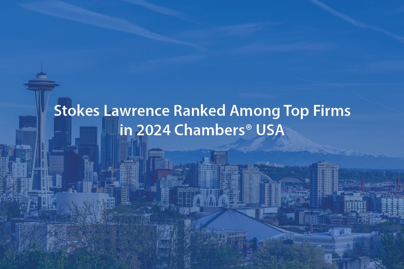 Stokes Lawrence Ranked Among Top Firms in 2024 Chambers USA